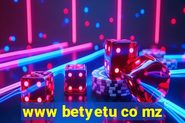 www betyetu co mz